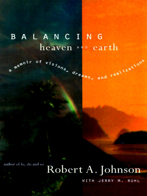 Title details for Balancing Heaven and Earth by Robert A. Johnson - Available